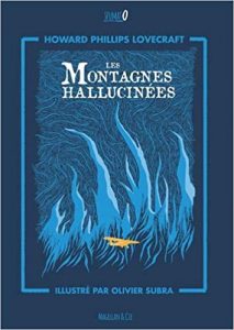 Les Montagnes Hallucinées - Lovecraft - Olivier Subra - les-carnets-dystopiques.fr