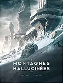 Les montagnes hallucinées tome 1 - F. Baranger - les-carnets-dystopiques.fr