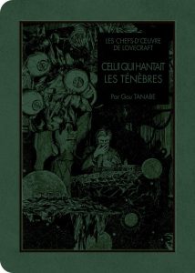 Celui qui hantait les ténèbres - Gout Tanabe - H.P. Lovecraft - les-carnets-dystopiques.fr